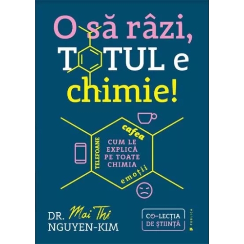 O sa razi, totul e chimie! Telefoane, cafea, emotii–cum le explica pe toate chimia - Mai Thi Nguyen-Kim