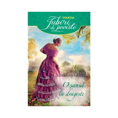 O sansa la dragoste - Lorraine Heath