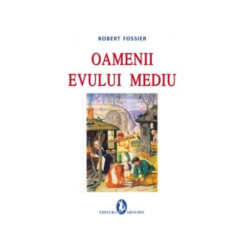 Oamenii Evului Mediu - Robert Fossier