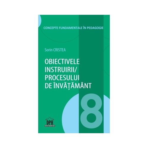 Obiectivele instruirii, Procesului de invatare. Volumul 8 - Sorin Cristea