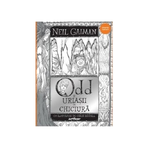 Odd si Uriasii de Chiciura - Neil Gaiman. Volum publicat de editura Arthur