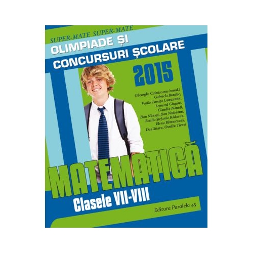 Matematica - clasele VII-VIII 2014-2015. Olimpiade si concursuri scolare (Gheorghe Cainiceanu)