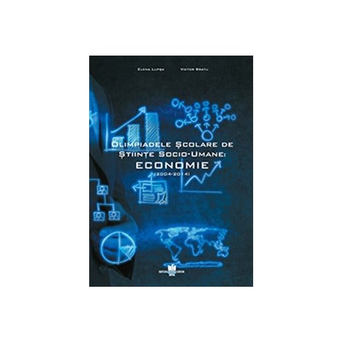 Olimpiadele scolare de Stiinte Socio-Umane. Economie - Elena Lupsa, Victor Bratu, editura Corvi
