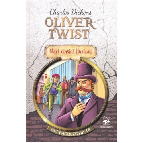 Oliver Twist. Mari clasici ilustrati - Charles Dickens