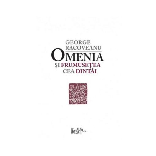 Omenia si frumusetea cea dintai - Gheorghe Racoveanu