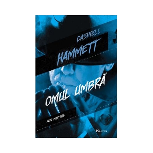 Omul umbra - Dashiell Hammett