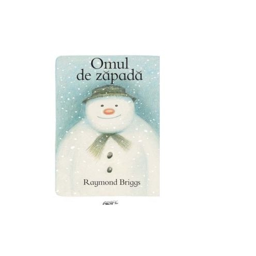 Omul de zapada - Raymond Briggs. Volum publicat de editura Arthur