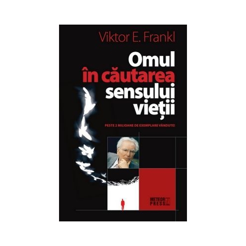 Omul in cautarea sensului vietii - Viktor E. Frankl