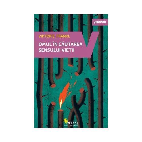 Omul in cautarea sensului vietii - Viktor Frankl Spiritualitate Vellant grupdzc