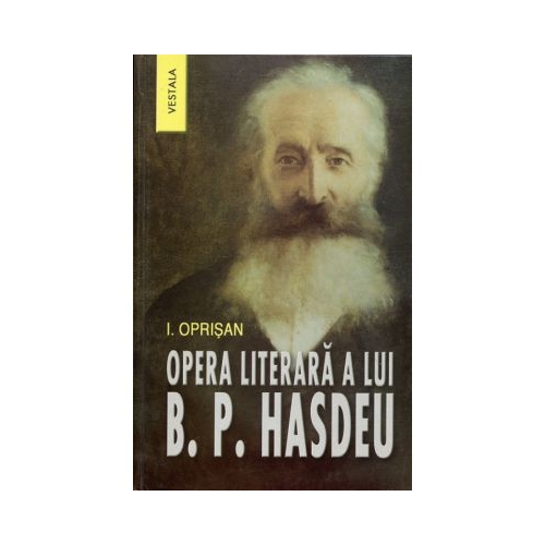 Opera literara a lui Bogdan Petriceicu Hasdeu - I. Oprisan