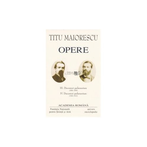 Opere, vol. 3 si 4 - Titu Maiorescu