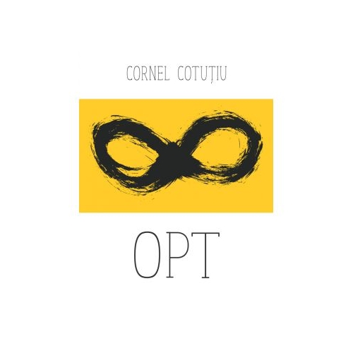 Opt („La noi”, volumul VIII) - Cornel Cotutiu