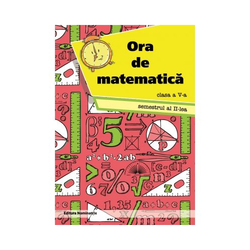 Ora de matematica clasa a V-a semestrul al II-lea - Petre Nachila