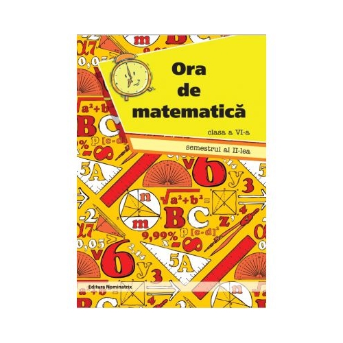 Ora de matematica clasa a VI-a semestrul al II-lea - Petre Nachila