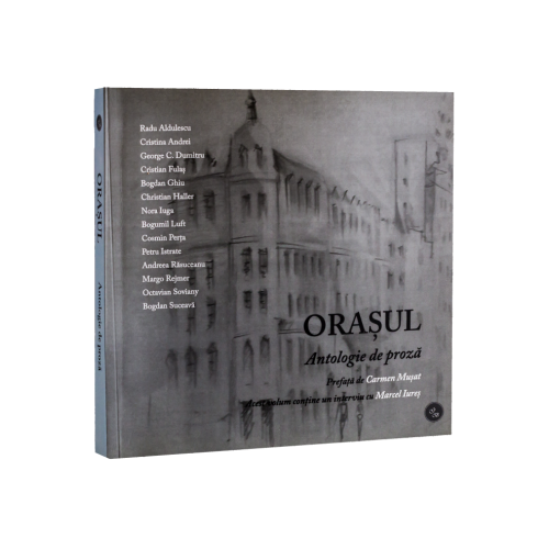 Orasul – Antologie de proza