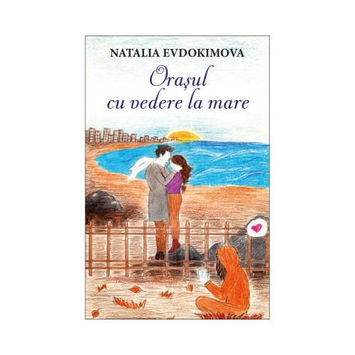 Orasul cu vedere la mare - Natalia Evdokimova