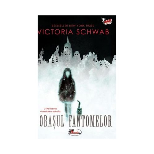 Orasul fantomelor - Victoria Schwab