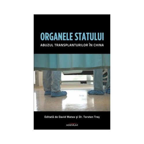 Organele statului. Abuzul transplanturilor in China