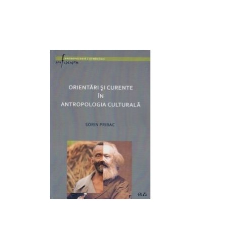 Orientari si curente in Antropologia culturala - Sorin Pribac