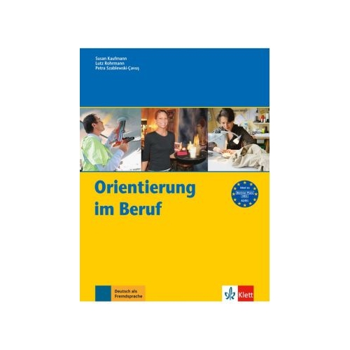 Orientierung im Beruf, Erfolgreich handeln im Beruf - Susan Kaufmann, Lutz Rohrmann