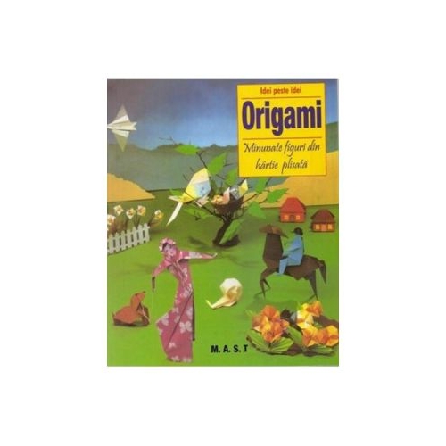 Origami - Minunate figuri din hartie plisata (Idei peste idei)