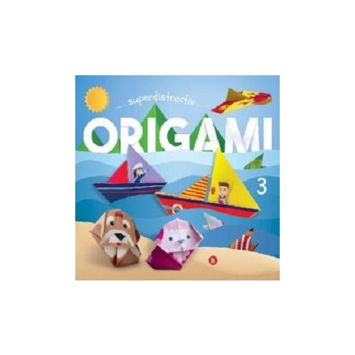Origami 3, superdistractiv. Carte cu activitati. Carti educative pentru copii, editura Kreativ