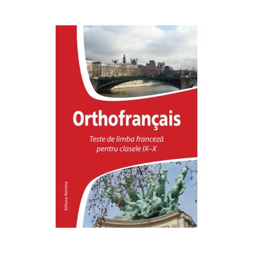 Orthofrancais. Teste de limba franceza pentru clasele IX-X - Larisa Gojnete