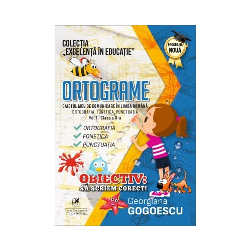 Oartograme. Caietul meu de comunicare in limba romana. Ortografia. Fonetica. Punctuatia. Volumul 1, Clasa a II-a â€“ Georgiana Gogoescu, editura Cartea Romaneasca Educational