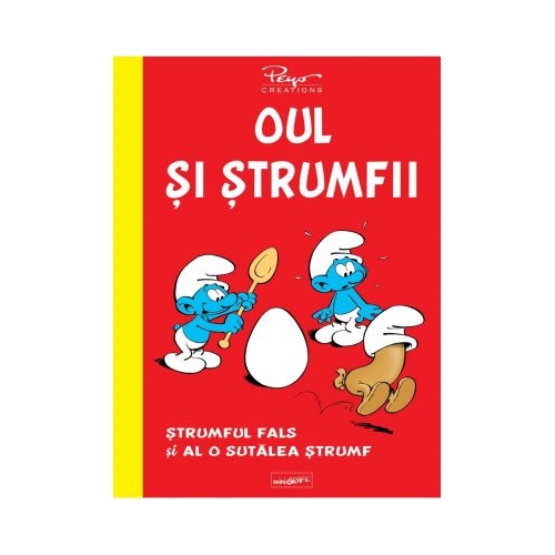 Oul si strumfii. Strumful fals si al o sutalea strumf - Y. Delporte, Peyo