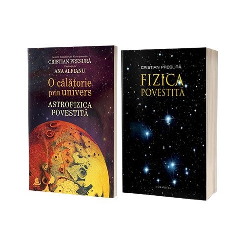 Pachet Fizica povestita si Astrofizica povestita. O calatorie prin univers - Cristian Presura