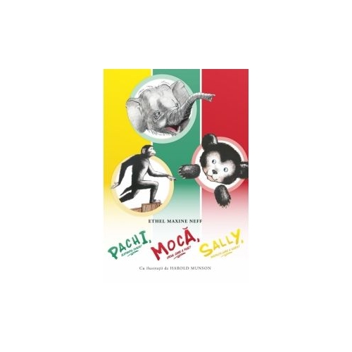 Pachi, elefantul evadat. Moca, ursul care a fugit. Sally, maimuta care a scapat - Ethel Maxine Neff