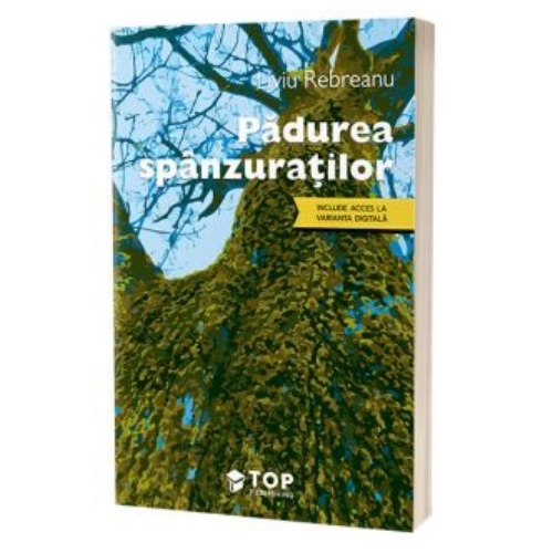Padurea spanzuratilor (Include acces la varianta digitala) - Liviu Rebreanu