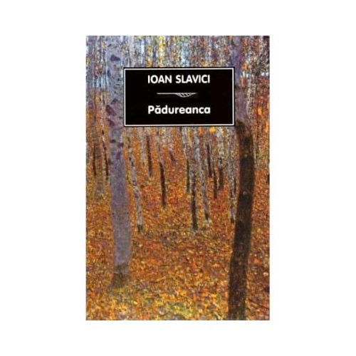 Padureanca - Ioan Slavici, ed. Tana
