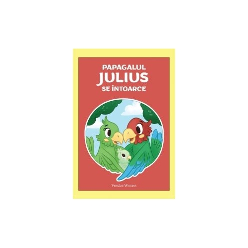 Papagalul Julius se intoarce - VeraLee Wiggins