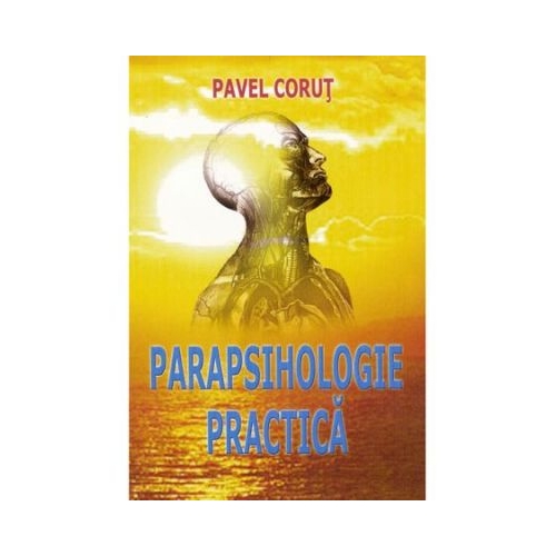 Parapsihologie practica - Pavel Corut