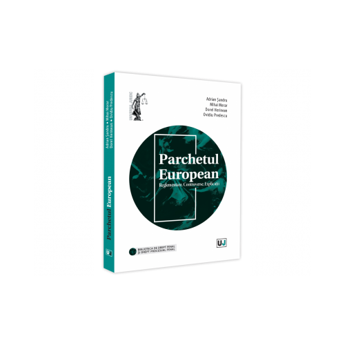 Parchetul European. Reglementare. Controverse. Explicatii - Adrian Sandru, Mihai Morar, Dorel Herinean, Ovidiu Predescu