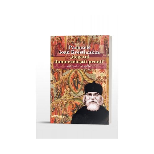 Parintele Ioan Krestiankin, „degetul dumnezeiestii pronii” – marturii si cuvantari