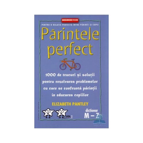 Parintele Perfect, Volumul 2. Dictionar M-Z - Elizabeth Pantley
