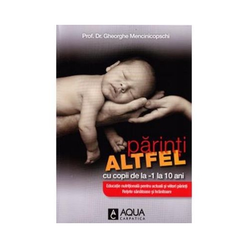 Parinti altfel cu copilul - Ghe. Mencinicopschi