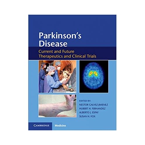 Parkinson's Disease: Current and Future Therapeutics and Clinical Trials - Nestor Galvez-Jimenez, Hubert H. Fernandez, Alberto J. Espay, Susan H. Fox