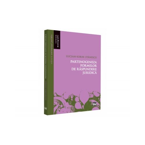 Partenogeneza formelor de raspundere juridica - Lucian-Sorin Stanescu