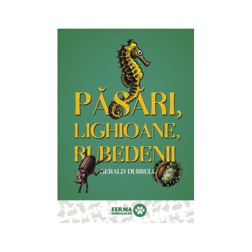 Pasari, lighioane, rubedenii - Gerald Durrell