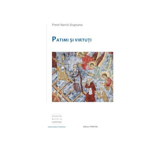 Patimi si virtuti - Preot Narcis Stupcanu