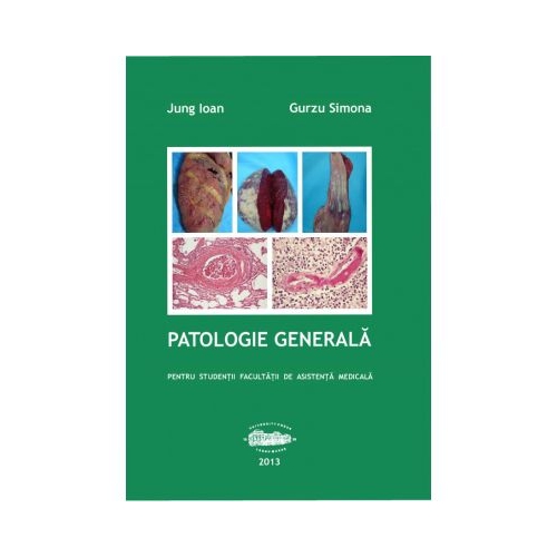 Patologie generala pentru AMG - Ioan Jung, Simona Gurzu Carti diverse University Press grupdzc