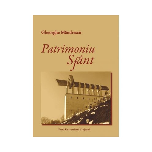 Patrimoniu sfant - Gheorghe Mandrescu