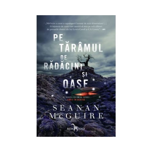 Pe taramul de radacini si oase. Seria Copii in deriva, volumul 2 - Seanan McGuire