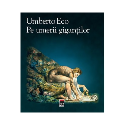 Pe umerii gigantilor - Umberto Eco