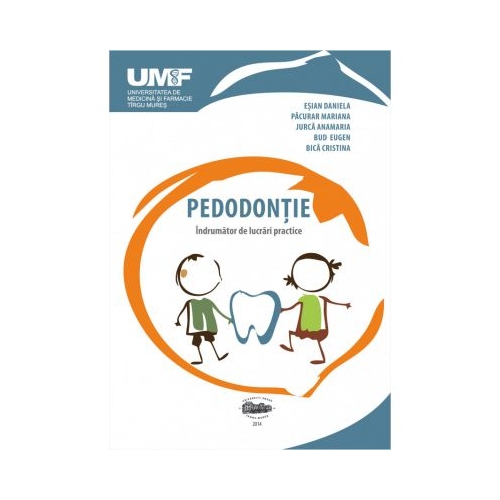 Pedodontie. Indrumator de lucrari practice - Gabriela Esianu