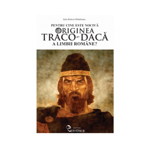 Pentru cine este nociva originea traco-daca a limbii romane?