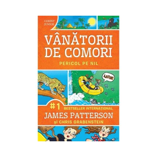 Pericol pe Nil. Seria Vanatorii de comori, volumul 3 - James Patterson, editura Corint Junior. Carte pentru copii